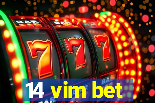 14 vim bet